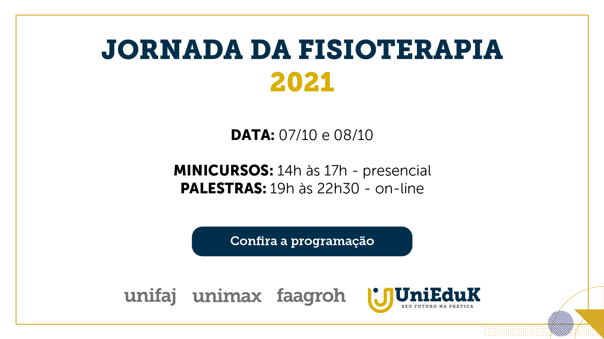 A imagem traz um cartaz sobre a Jornada da Fisioterapia contendo datas, horários, locais e os logos do Grupo UniEduK.