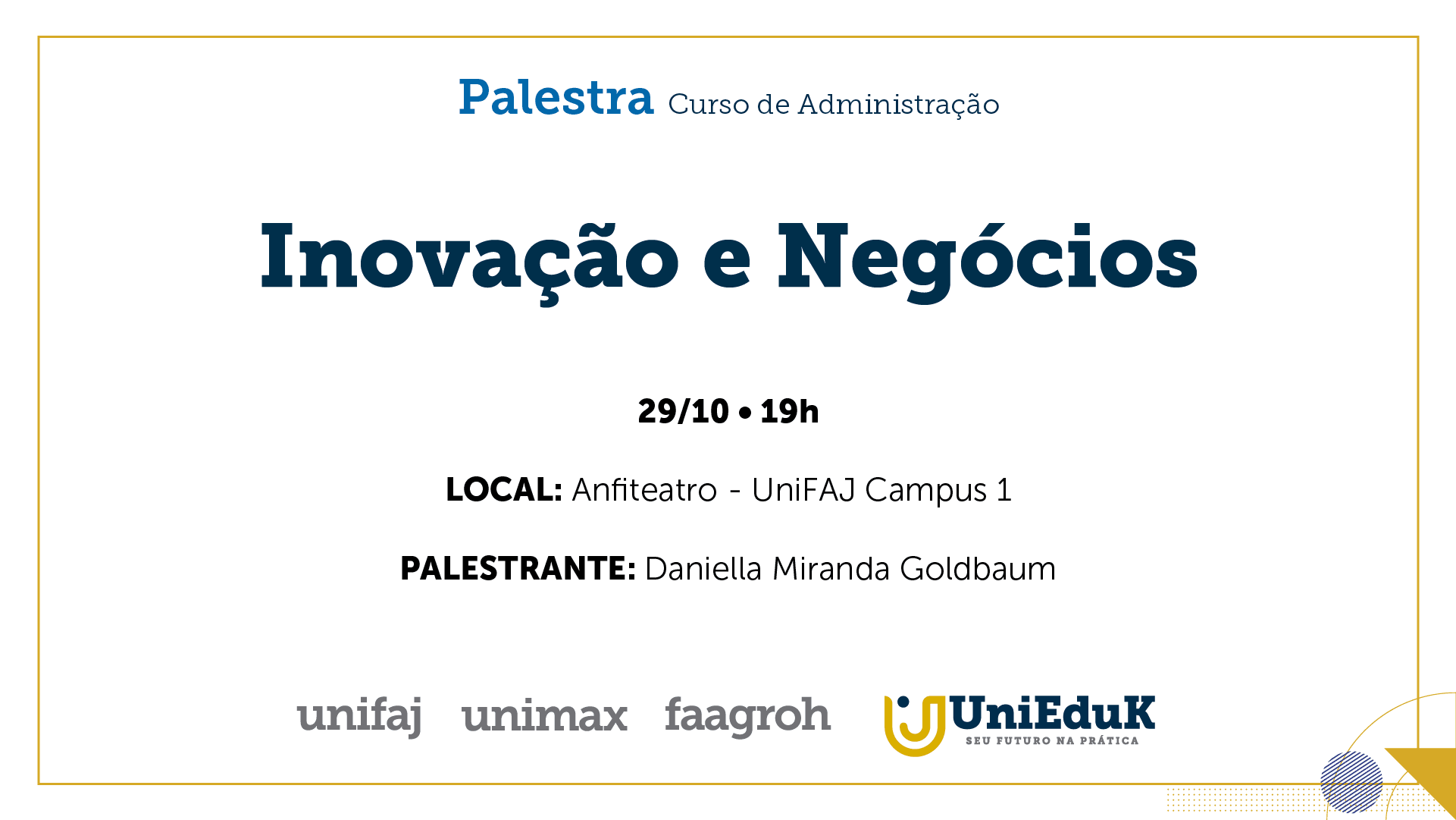 A imagem traz o tema, data, horário e local da palestra “Inovação e Negócios”.