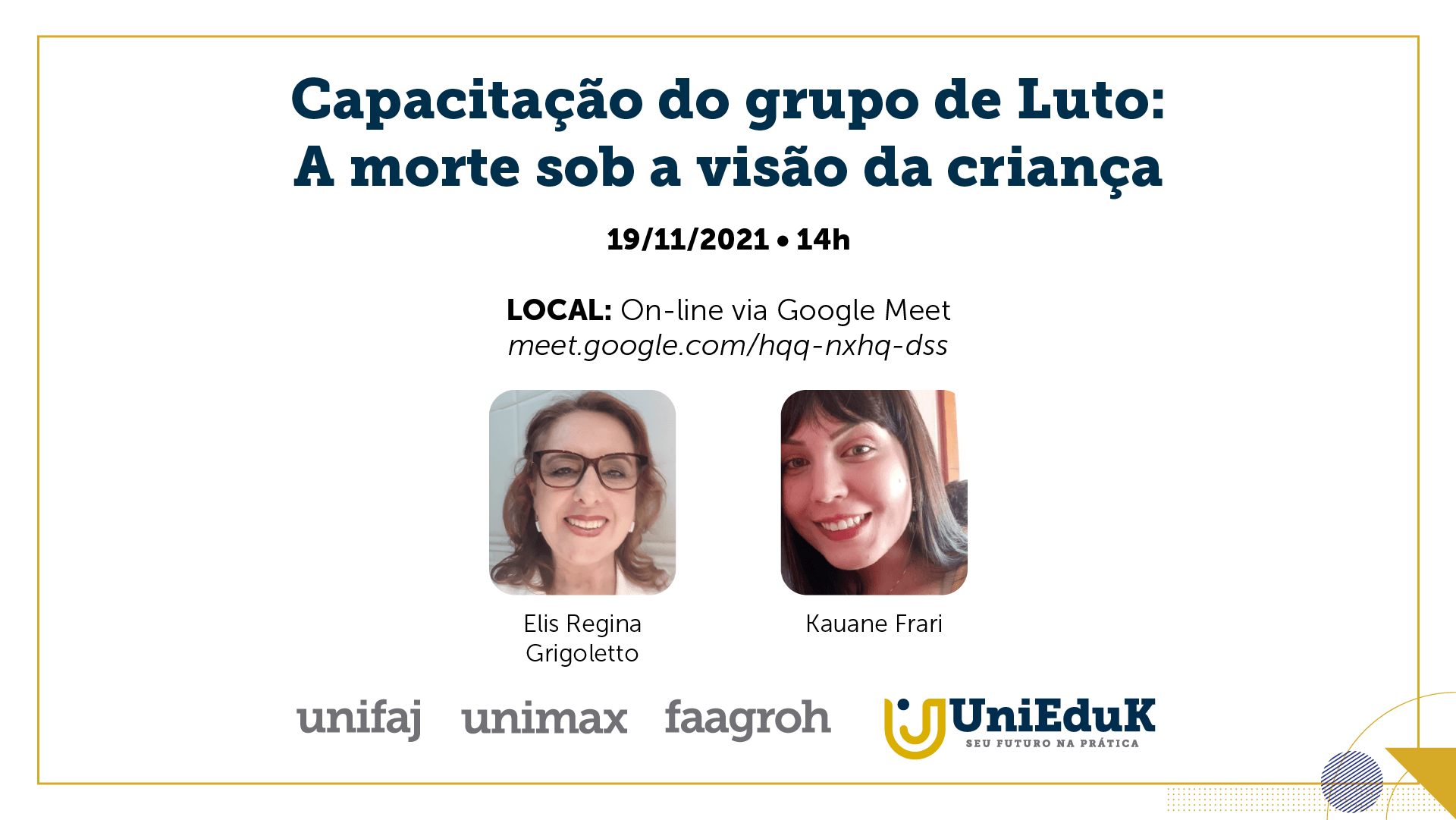 A arte traz as informações básicas do evento sobre A morte sob a visão da criança, além de fotos das convidadas.
