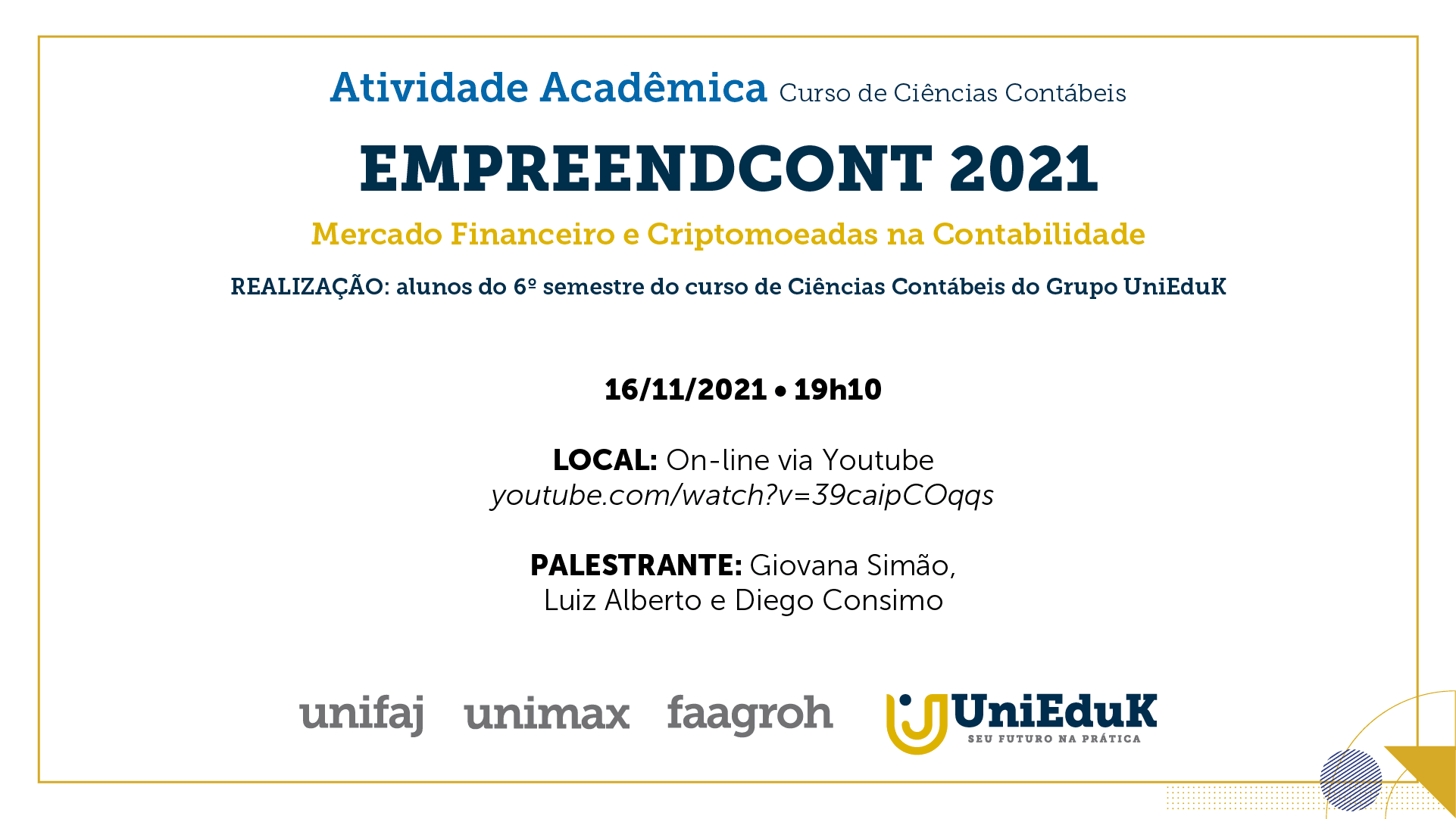 A arte traz as informações básicas sobre o evento sobre criptomoedas, como data e horário.