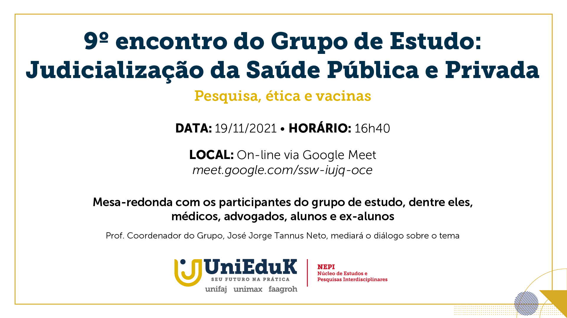 A arte traz os dados básicos sobre o debate do nono encontro do Grupo de Estudos, sobre pesquisa, ética e vacinas.