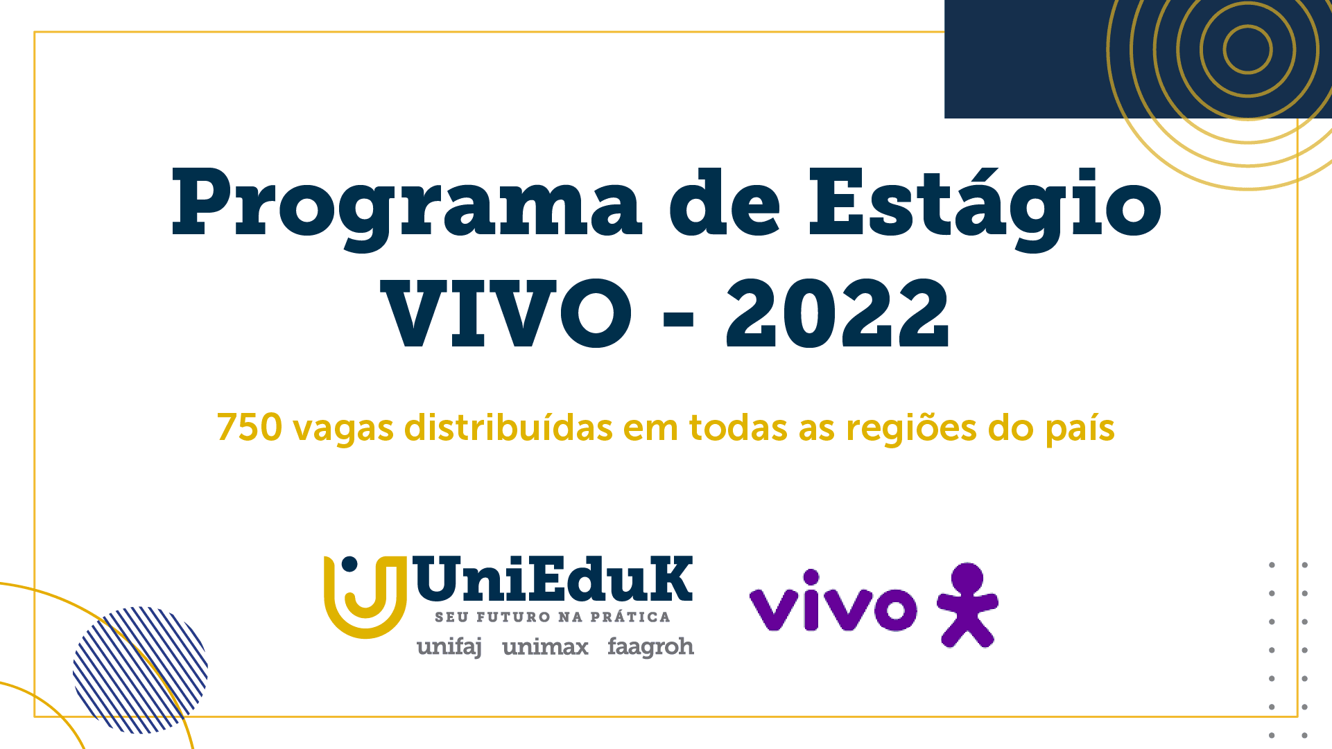 A arte nos moldes do Grupo UniEduK faz a divulgação do Programa de Estágio Vivo.