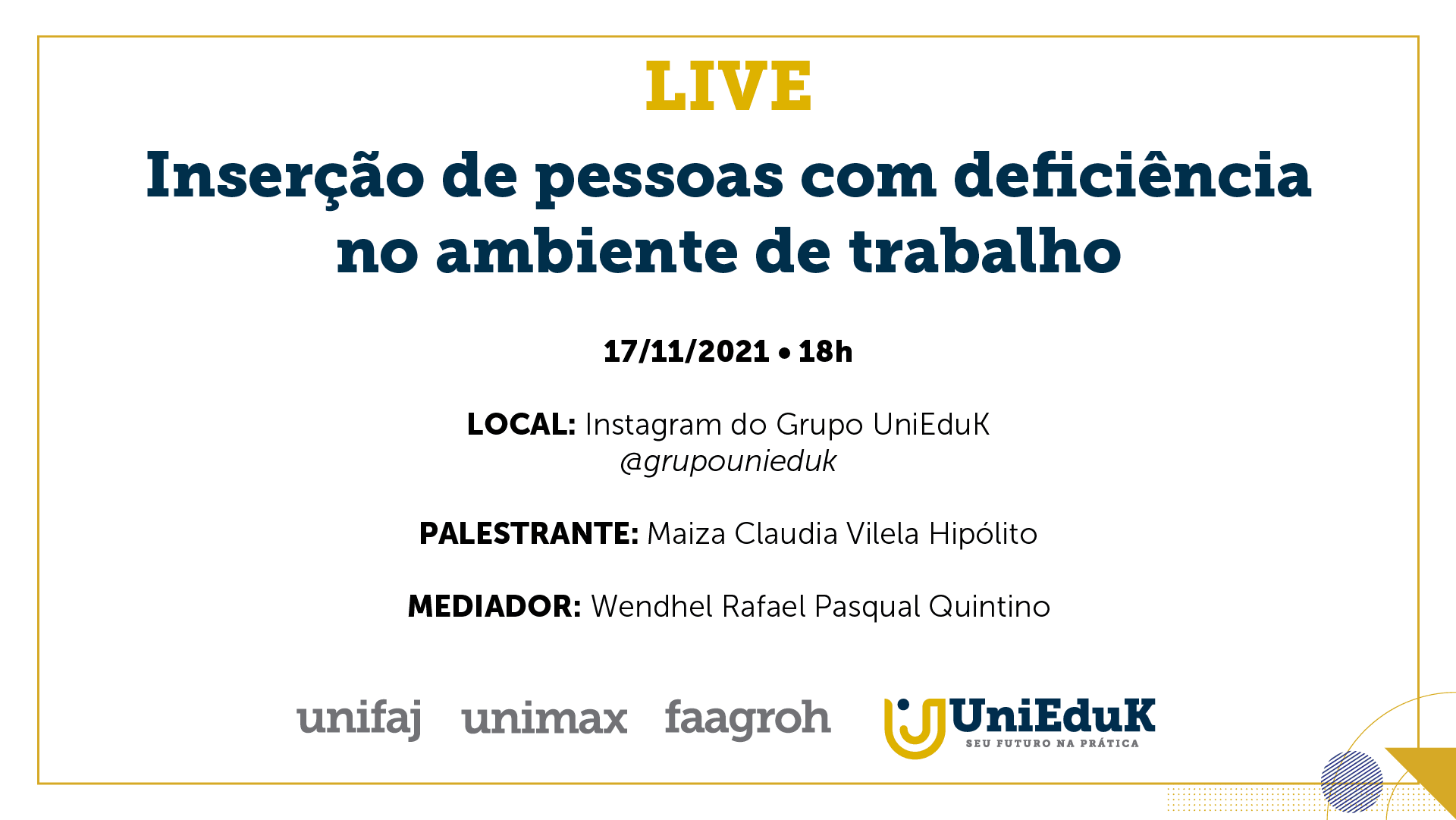 A arte traz os dados básicos da live sobre “inserção de pessoas com deficiência no ambiente de trabalho”, como data, horário e plataforma.