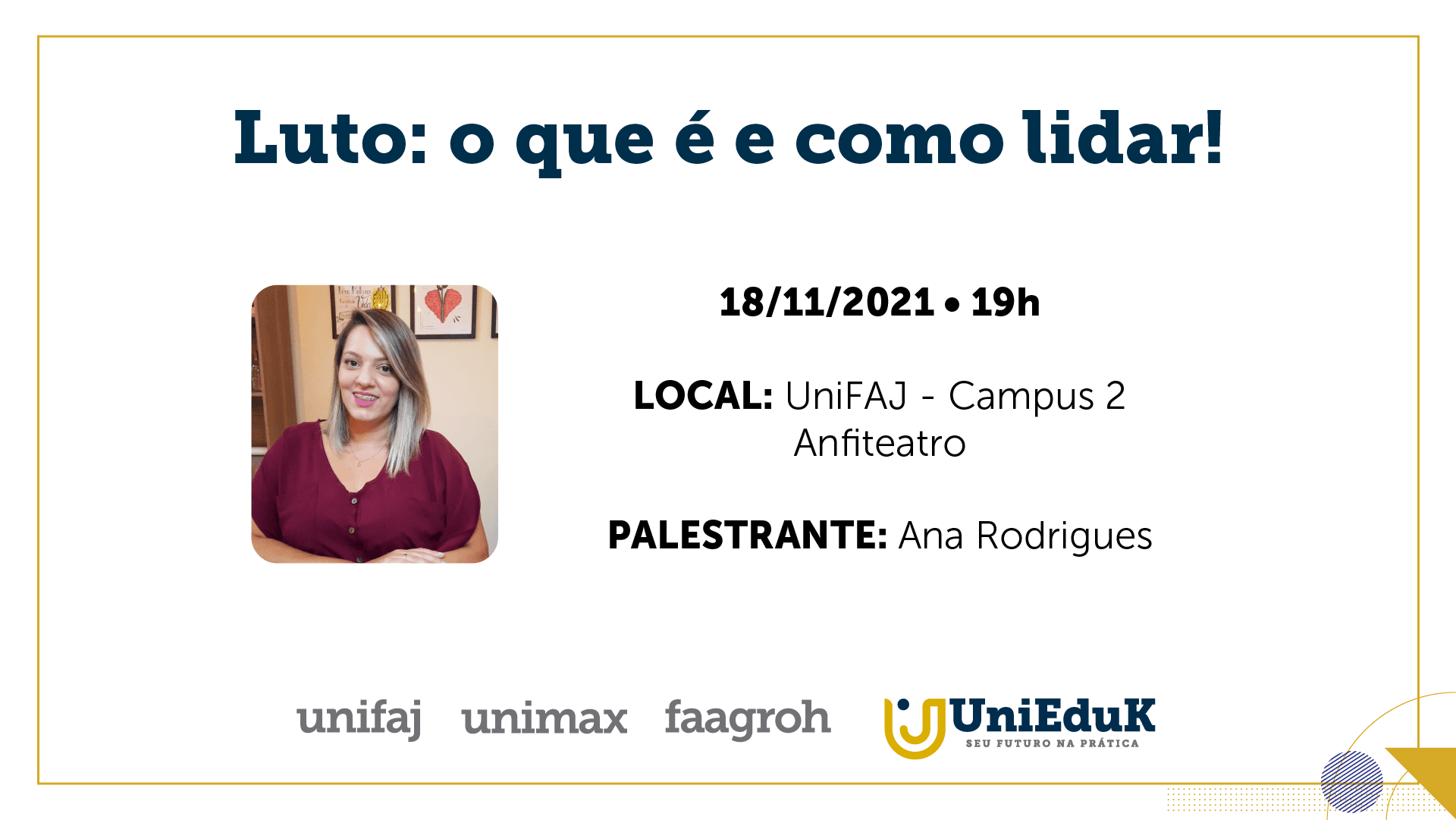 A imagem traz o tema, data, horário e local da palestra “Luto: o que é e como lidar!”