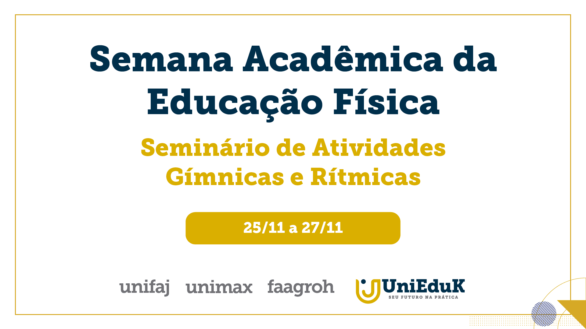 A imagem traz o nome e a data da Semana Acadêmica da Educação Física.