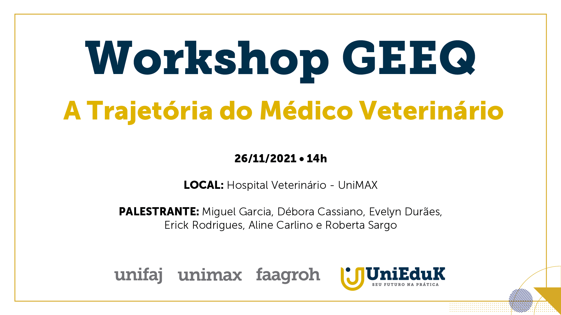 A arte traz as informações básicas sobre o Workshop “A trajetória do médico-veterinário”, como data e local.