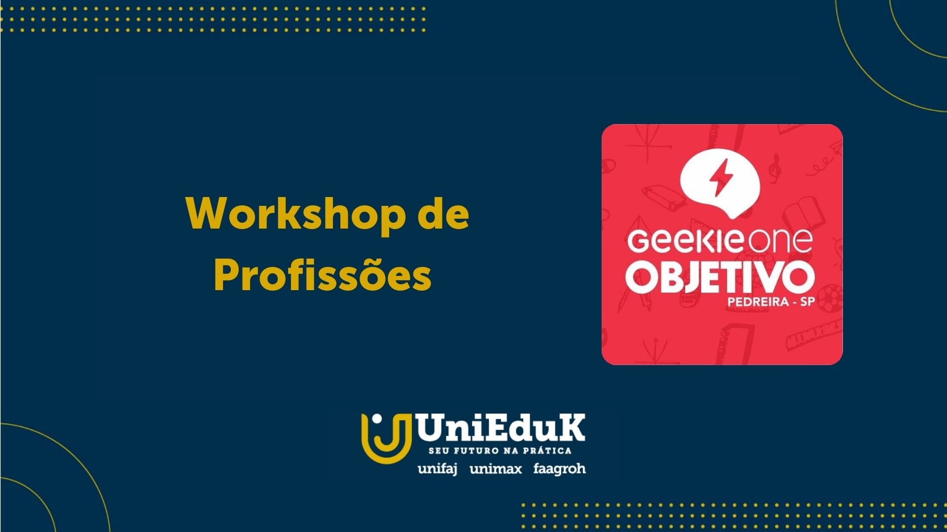 A imagem é uma arte que mostra o logo do Colégio Objetivo Pedreira e um texto sobre o Workshop de Profissões.