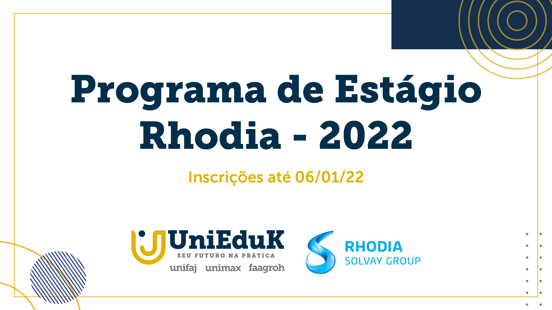 A imagem faz a divulgação do Programa de Estágio Rhodia 2022 com o logo da empresa e do Grupo UniEduK.