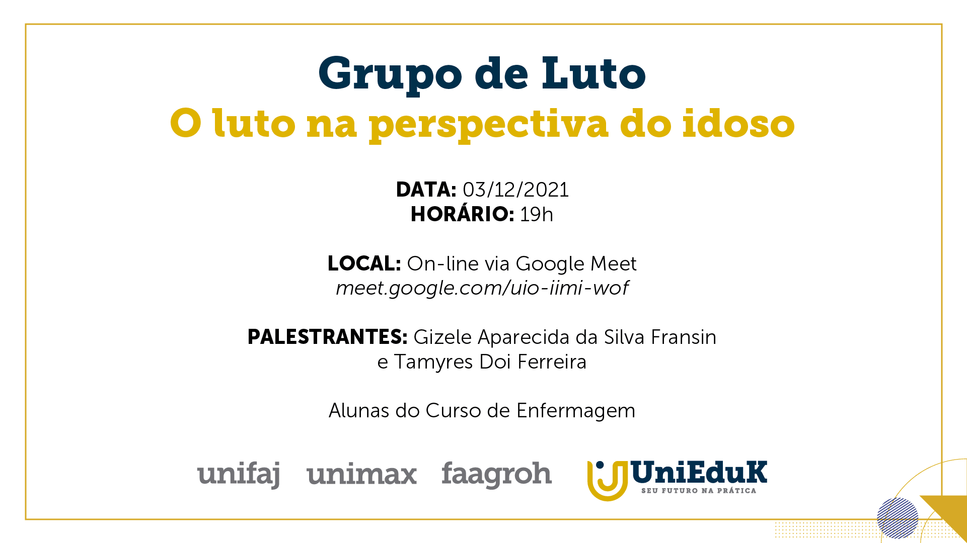 A imagem traz o tema, data, horário e local do evento O luto na perspectiva do idoso.
