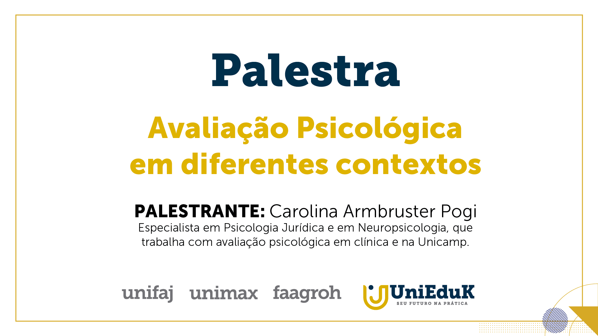 A imagem traz uma arte que divulga a palestra que aconteceu com os alunos de Psicologia, sobre avaliação psicológica.