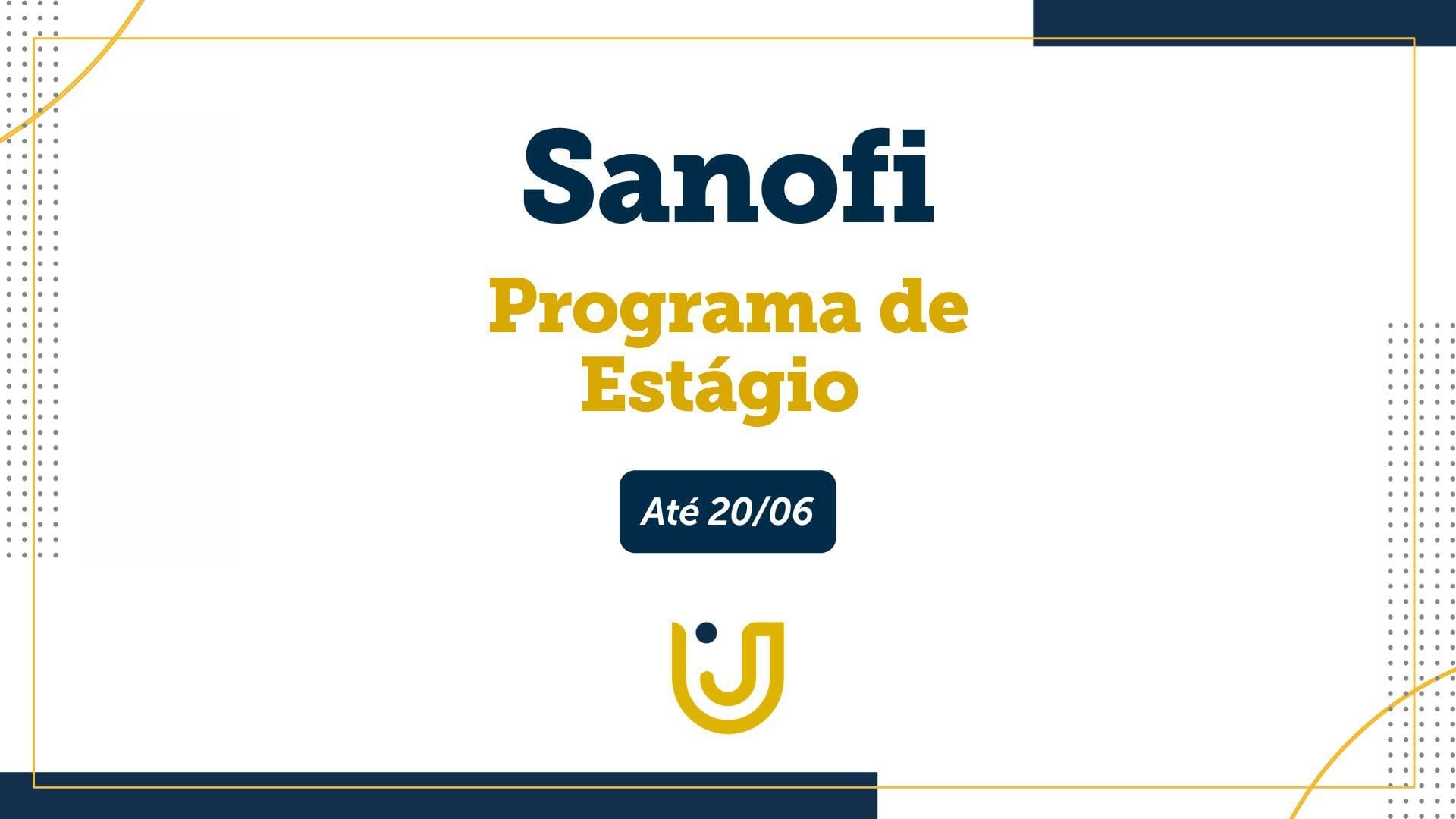 A imagem mostra uma arte com informações sobre o Programa de Estágio Sanofi com apoio do Grupo UniEduK.